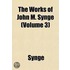 The Works Of John M. Synge (Volume 3)