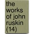 The Works Of John Ruskin (14)