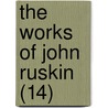 The Works Of John Ruskin (14) door Lld John Ruskin