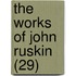 The Works Of John Ruskin (29)