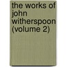 The Works Of John Witherspoon (Volume 2) door John Witherspoon
