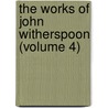The Works Of John Witherspoon (Volume 4) door John Witherspoon