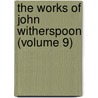 The Works Of John Witherspoon (Volume 9) door John Witherspoon