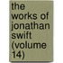 The Works Of Jonathan Swift (Volume 14)