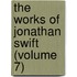 The Works Of Jonathan Swift (Volume 7)
