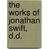 The Works Of Jonathan Swift, D.D.