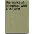 The Works Of Josephus, With A Life Writt
