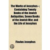 The Works Of Josephus--; Containing Twen by Flauius Josephus