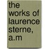 The Works Of Laurence Sterne, A.M