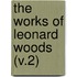 The Works Of Leonard Woods (V.2)