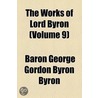 The Works Of Lord Byron (Volume 9) door Lord George Gordon Byron