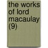 The Works Of Lord Macaulay (9)