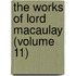 The Works Of Lord Macaulay (Volume 11)