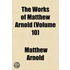 The Works Of Matthew Arnold (Volume 10)