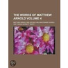The Works Of Matthew Arnold (Volume 5) by Matthew Arnold