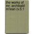 The Works Of Mr. Archibald M'Lean (V.5:1
