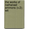 The Works Of Nathanael Emmons (V.2); Wit by Nathanael Emmons