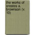 The Works Of Orestes A. Brownson (V. 10)