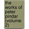 The Works Of Peter Pindar (Volume 2) by John Wolcot