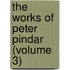 The Works Of Peter Pindar (Volume 3)