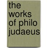 The Works Of Philo Judaeus door of Alexandria Philo