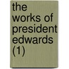 The Works Of President Edwards (1) door Jonathan Edwards