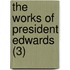 The Works Of President Edwards (3)