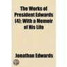 The Works Of President Edwards (4); With door Jonathan Edwards