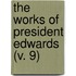 The Works Of President Edwards (V. 9)