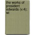 The Works Of President Edwards (V.4); Wi