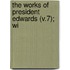 The Works Of President Edwards (V.7); Wi