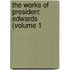 The Works Of President Edwards (Volume 1