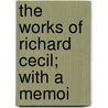 The Works Of Richard Cecil; With A Memoi door Richard Cecil