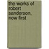 The Works Of Robert Sanderson, Now First