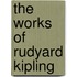 The Works Of Rudyard Kipling