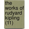The Works Of Rudyard Kipling (11) by Rudyard Kilpling