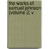The Works Of Samuel Johnson (Volume 2; V