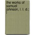 The Works Of Samuel Johnson, L. L. D.; I