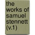 The Works Of Samuel Stennett (V.1)