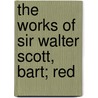 The Works Of Sir Walter Scott, Bart; Red door Sir Walter Scott