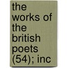 The Works Of The British Poets (54); Inc door Thomas Park