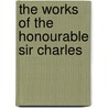 The Works Of The Honourable Sir Charles door Sir Charles Sedley