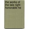 The Works Of The Late Right Honorable He by Viscount Henry St. John Bolingbroke