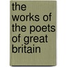 The Works Of The Poets Of Great Britain door Great Britain