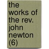 The Works Of The Rev. John Newton (6) door John Newton