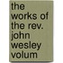 The Works Of The Rev. John Wesley  Volum