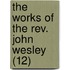 The Works Of The Rev. John Wesley (12)