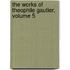 The Works Of Theophile Gautier, Volume 5