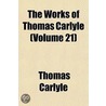 The Works Of Thomas Carlyle (Volume 21) by Thomas Carlyle