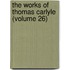 The Works Of Thomas Carlyle (Volume 26)